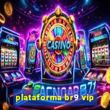 plataforma br9 vip